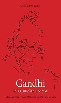 portada Gandhi in a Canadian Context: Relationships Between Mahatma Gandhi and Canada 