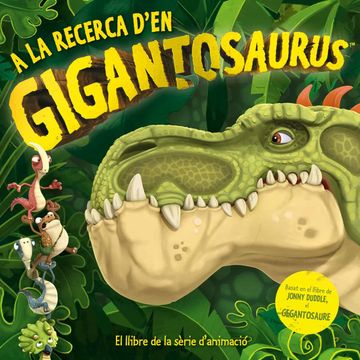 portada A la Recerca D'En Gigantosaurus: Contes de Dinosaures: Llibre per a Nens en Català Recomanat a Partir de 3 Anys: 8 (Àlbums Il·Lustrats) (in Catalá)