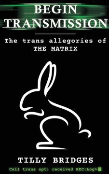 portada Begin Transmission (hardback): The trans allegories of The Matrix (in English)