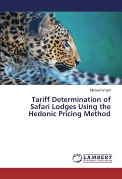 portada Tariff Determination of Safari Lodges Using the Hedonic Pricing Method