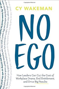 portada No Ego: How Leaders can cut the Cost of Workplace Drama, end Entitlement, and Drive big Results (in English)