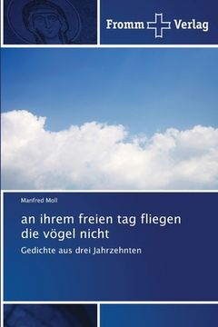 portada an ihrem freien tag fliegen die vögel nicht (in German)