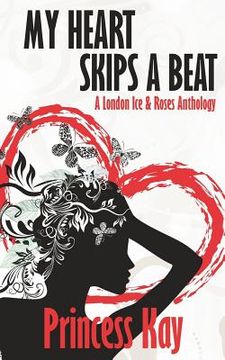 portada My Heart Skips a Beat: A London Ice & Roses Anthology (in English)