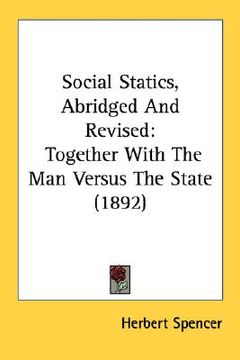 portada social statics, abridged and revised: together with the man versus the state (1892) (in English)