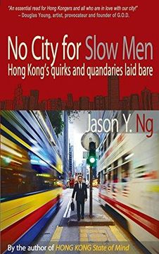 portada No City for Slow Men: Hong Kong's Quirks and Quandaries Laid Bare (en Inglés)