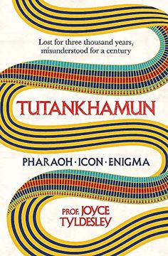 portada Tutankhamun: Lost for Three Thousand Years, Misunderstood for a Century (in English)