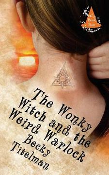 portada The Wonky Witch and the Weird Warlock: Book Four (in English)