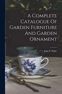 portada A Complete Catalogue of Garden Furniture and Garden Ornament (in English)