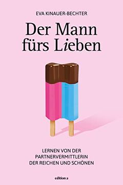 portada Der Mann Fürs Lieben: Lernen von der Partnervermittlerin der Reichen und Schönen (in German)
