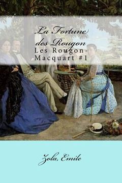 portada La Fortune des Rougon: Les Rougon-Macquart #1