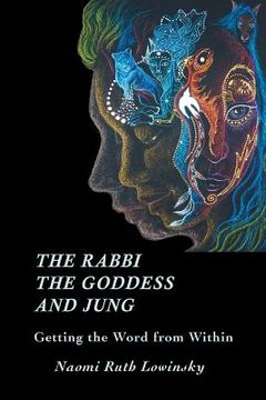 portada The Rabbi, The Goddess, and Jung: Getting the Word from Within
