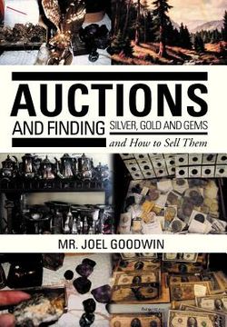 portada auctions, and finding silver, gold and gems and how to sell them (en Inglés)