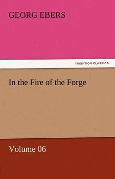 portada in the fire of the forge - volume 06 (en Inglés)