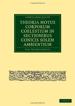portada Theoria Motus Corporum Coelestium in Sectionibus Conicis Solem Ambientium Paperback (Cambridge Library Collection - Mathematics) (in Latin)