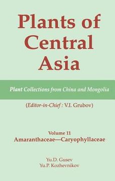 portada Plants of Central Asia - Plant Collection from China and Mongolia Vol. 11: Amaranthaceae - Caryophyllaceae (in English)