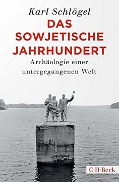 portada Das Sowjetische Jahrhundert: Archäologie Einer Untergegangenen Welt (Beck Paperback) (in German)