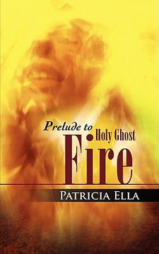 portada prelude to holy ghost fire (en Inglés)