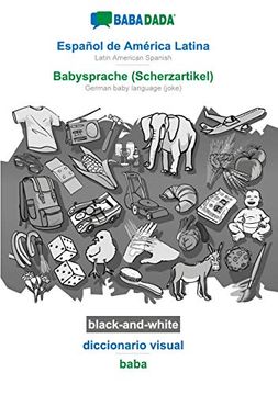 portada Babadada Black-And-White, Español de América Latina - Babysprache (Scherzartikel), Diccionario Visual - Baba: Latin American Spanish - German Baby Language (Joke), Visual Dictionary