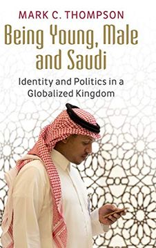 portada Being Young, Male and Saudi: Identity and Politics in a Globalized Kingdom (in English)