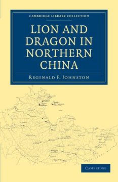 portada Lion and Dragon in Northern China (Cambridge Library Collection - East and South-East Asian History) (en Inglés)
