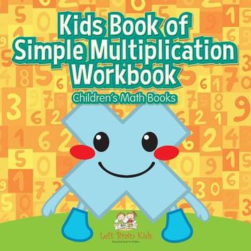 portada Kids Book of Simple Multiplication Workbook Children's Math Books (en Inglés)