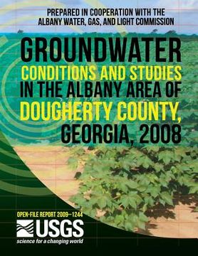 portada Groundwater Conditions and Studies in the Albany Area of Dougherty County, Georgia, 2008 (en Inglés)