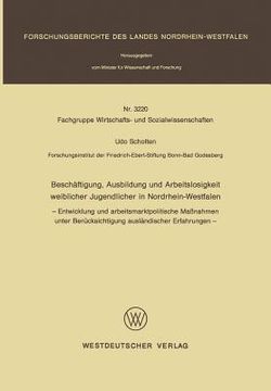 portada Beschäftigung, Ausbildung Und Arbeitslosigkeit Weiblicher Jugendlicher in Nordrhein-Westfalen: - Entwicklung Und Arbeitsmarktpolitische Maßnahmen Unte (in German)