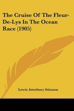 portada the cruise of the fleur-de-lys in the ocean race (1905) (in English)