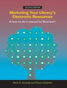 portada Marketing Your Library's Electronic Resources, 2nd Edition: A How-To-Do-It Manual (in English)