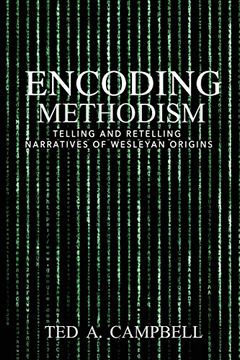 portada Encoding Methodism: Telling and Retelling Narratives of Wesleyan Origins (en Inglés)