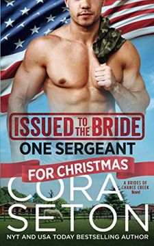 portada Issued to the Bride one Sergeant for Christmas (Brides of Chance Creek) (en Inglés)