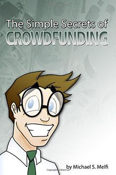 portada The Simple Secrets of Crowdfunding: Use the Internet to Fund...Everything