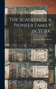 portada The Scaddings, a Pioneer Family in York. (in English)