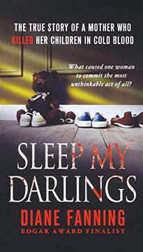 portada Sleep my Darlings: The True Story of a Mother who Killed her Children in Cold Blood (en Inglés)