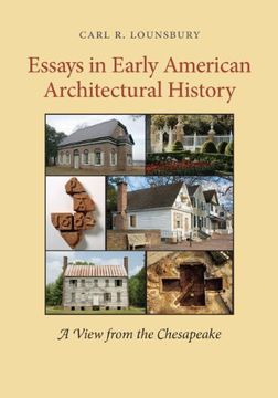 portada Essays in Early American Architectural History: A View From the Chesapeake (en Inglés)