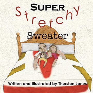 portada Super, Stretchy Sweater: A Children'S Story That Goes Just That Little Further! (en Inglés)
