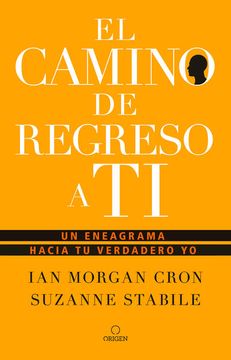 portada El Camino de Regreso a ti: Un Eneagrama Hacia tu Verdadero yo (in Spanish)
