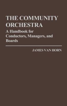 portada The Community Orchestra: A Handbook for Conductors, Managers, and Boards