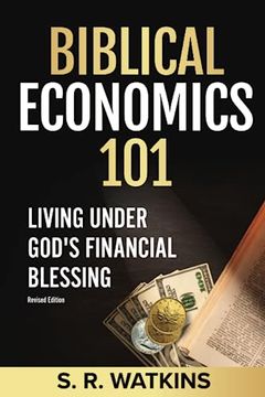 portada Biblical Economics 101: Living Under God's Financial Blessing (in English)