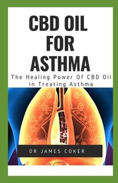 portada CBD Oil for Asthma: The Healing Power of CBD Oil in Treating Asthma (en Inglés)