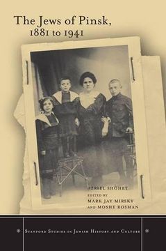 portada The Jews of Pinsk, 1881 to 1941 (Stanford Studies in Jewish History and Culture) (en Inglés)