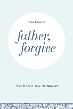 portada Father, Forgive: Down-To-Earth Prayers for Daily Life (in English)
