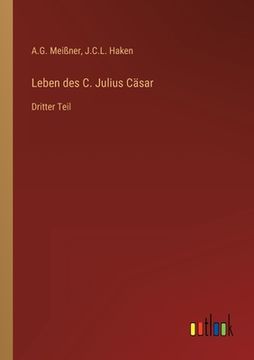 portada Leben des C. Julius Cäsar: Dritter Teil (en Alemán)