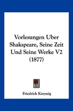 portada Vorlesungen Uber Shakspeare, Seine Zeit Und Seine Werke V2 (1877) (in German)