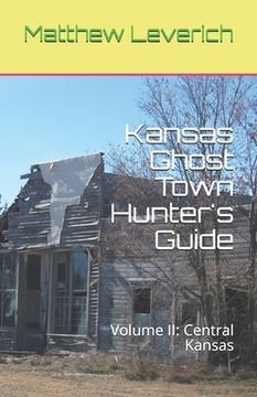 portada Kansas Ghost Town Hunter's Guide: Volume II: Central Kansas (in English)
