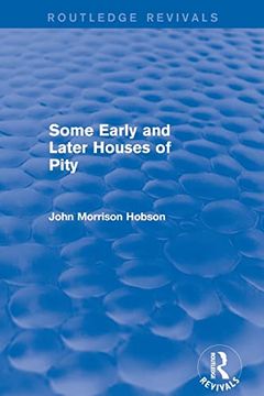 portada Some Early and Later Houses of Pity (Routledge Revivals) (in English)