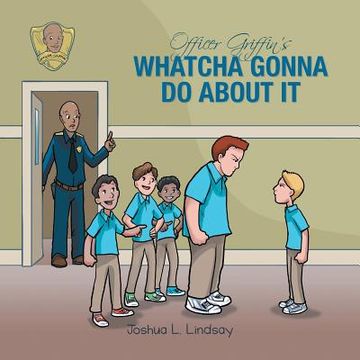 portada Officer Griffin's Whatcha Gonna Do About It: Officer Griffin's Series (en Inglés)