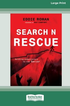 portada Search N Rescue: Guiding unbelievers to the Savior. (16pt Large Print Edition)