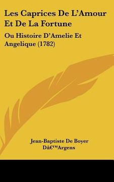 portada les caprices de l'amour et de la fortune: ou histoire d'amelie et angelique (1782)