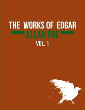 portada The Works of Edgar Allan Poe In Five Volumes. Vol. 1 (en Inglés)